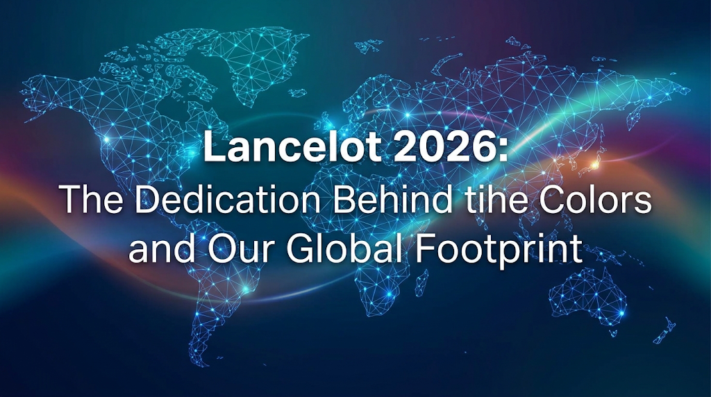Lancelot 2026: The Dedication Behind the Colors and Our Global Footprint